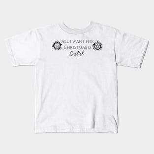 all i want for Christmas is Castiel Kids T-Shirt